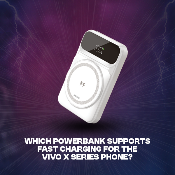 Which Power Bank Supports Fast Charging for the Vivo X Series Phone?